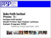 Buku Putih Sanitasi_Penilaian Profil Sanitasi Studi Primer dan Kajian Lainnya Dalam Program PPSP