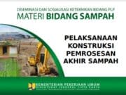 PELAKSANAAN KONSTRUKSI PEMROSESAN AKHIR SAMPAH