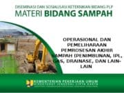 OPERASIONAL DAN PEMELIHARAAN PEMROSESAN AKHIR SAMPAH (PENIMBUNAN, IPL, GAS, DRAINASE, DAN LAIN- LAIN
