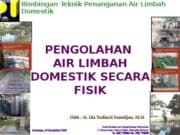 PENGOLAHAN AIR LIMBAH DOMESTIK SECARA FISIK
