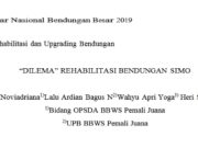 Rehabilitasi dan Upgrading Bendungan_“DILEMA” REHABILITASI BENDUNGAN SIMO