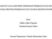 PENGARUH CUACA EKSTRIM TERHADAP PEMBANGUNAN BENDUNGAN PADA PROYEK PEMBANGUNAN WADUK BENDO PONOROGO