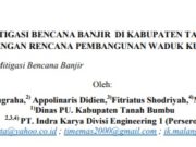UPAYA MITIGASI BENCANA BANJIR DI KABUPATEN TANAH BUMBU DENGAN RENCANA PEMBANGUNAN WADUK KUSAN