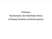 Pedoman Keselamatan dan Kesehatan Kerja di Ruang Terbatas (confined spaces)