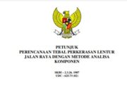 PETUNJUK PERENCANAAN TEBAL PERKERASAN LENTUR JALAN RAYA DENGAN METODE ANALISA KOMPONEN
