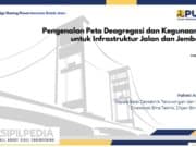 Pengenalan Peta Deagregasi dan Kegunaannya untuk Infrastruktur Jalan dan Jembatan