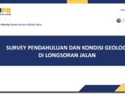 SURVEY PENDAHULUAN DAN KONDISI GEOLOGI DI LONGSORAN JALAN