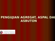 PENGUJIAN AGREGAT, ASPAL DAN ASBUTON