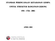 STANDAR PERENCANAAN KETAHANAN GEMPA UNTUK STRUKTUR BANGUNAN GEDUNG SNI – 1726 – 2002