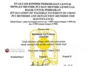 EVALUASI KONDISI PERKERASAN LENTUR DENGAN METODE PCI DAN METODE LENDUTAN BALIK UNTUK PERBAIKAN