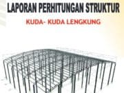 Laporan Perhitungan Struktur Kuda-Kuda Lengkung