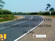 Keselamatan Lalu Lintas Ditinjau dari Geometrik Jalan