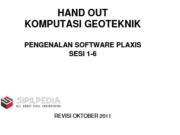 JURUSAN TEKNIK SIPIL– FT UNIVERSITAS NEGERI SEMARANG HAND OUT KOMPUTASI GEOTEKNIK PENGENALAN SOFTWARE PLAXIS SESI 1-6