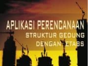Aplikasi Perencanaan Struktur Gedung dengan ETABS