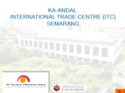 KA-ANDAL INTERNATIONAL TRADE CENTRE (ITC) SEMARANG