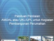 Panduan Penilaian AMDAL atau UKL/UPL untuk Kegiatan Pembangunan Perumahan