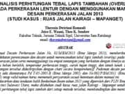 ANALISIS PERHITUNGAN TEBAL LAPIS TAMBAHAN (OVERLAY) PADA PERKERASAN LENTUR DENGAN MENGGUNAKAN MANUAL DESAIN PERKERASAN JALAN 2013