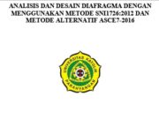 ANALISIS DAN DESAIN DIAFRAGMA DENGAN MENGGUNAKAN METODE SNI1726:2012 DAN METODE ALTERNATIF ASCE7-2016
