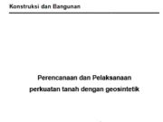Perencanaan dan Pelaksanaan perkuatan tanah dengan geosintetik