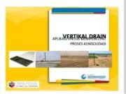Vertical Drain Aplikasi untuk Mempercepat Proses Konsolidasi