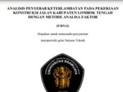 ANALISIS PENYEBAB KETERLAMBATAN PADA PEKERJAAN KONSTRUKSI JALAN DENGAN METODE ANALISA FAKTOR