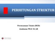 Perhitungan Struktur Perencanaan Teknis (DED) Jembatan Pile Slab