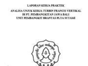 ANALISA UNJUK KERJA TURBIN FRANCIS VERTIKAL DI PT. PEMBANGKITAN JAWA BALI UNIT PEMBANGKIT BRANTAS PLTA SUTAMI