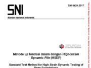 Metode uji fondasi dalam dengan High-Strain Dynamic Pile (HSDP) Standard Test Method for High-Strain Dynamic Testing of Deep Foundations