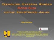 Teknologi Material Ringan Mortar-Busa Untuk Konstruksi Jalan