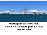 Manajemen Proyek Pembangunan Jembatan Suramadu