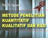 Metode Penelitian Kuantitatif, Kualitatif dan R&D
