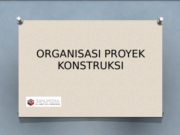 Organisasi Proyek Konstruksi