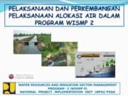 Pelaksanaan dan Perkembangan Pelaksanaan Alokasi Air dalam Program WISMP 2