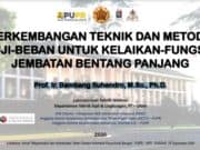 PERKEMBANGAN TEKNIK DAN METODA UJI-BEBAN UNTUK KELAIKAN-FUNGSI JEMBATAN BENTANG PANJANG