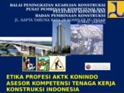 Etika Profesi AKTK Konindo Asesor Kompetensi Tenaga Kerja Konstruksi Indonesia