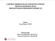 LAPORAN PERHITUNGAN STRUKTUR GUDANG DENGAN MATERIAL BAJA MENGGUNAKAN PROGRAM SAP2000 V19