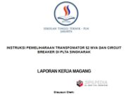 INSTRUKSI PEMELIHARAAN TRANSFOMATOR 52 MVA DAN CIRCUIT BREAKER DI PLTA SINGKARAK