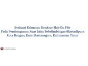 Evaluasi Kekuatan Struktur Slab On Pile Pada Pembangunan Ruas Jalan