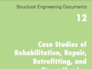 Structural Engineering Documents 12_Case Studies of Rehabilitation, Repair, Retrofitting, and Strengthening of Structures
