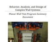Behavior, Analysis and Design of Complex Wall Systems_Planar Wall Test Program Summary Document