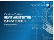 Buku Panduan Praktis Revit Arsitektur dan Struktur Untuk Pemula