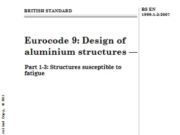 Eurocode 9: Design of aluminium structures — Part 1-3: Structures susceptible to fatigue