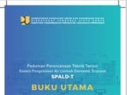Buku Utama Pedoman Perencanaan Teknik Terinci Sistem Pengelolaan Air Limbah Domestik Terpusat (SPALD-T)