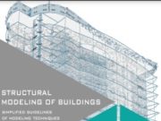 Structural Modeling of Buildings – Simplified Guideline of Modeling Techniques