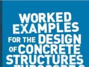Worked Examples for The Design of Concrete Structures to Eurocode 2