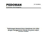 Pedoman Perhitungan Besaran Biaya Kecelakaan Lalu Lintas dengan Metoda The Gross Output (Human Capital)
