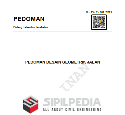 Surat Edaran Direktur Jenderal Bina Marga Nomor 20/SE/Db/2021 tentang Pedoman Desain Geometrik Jalan (Pedoman Nomor 13/P/BM/2021)
