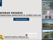 Laporan Progres Pembangunan Infrastruktur Sumber Daya Air Bidang Bendungan