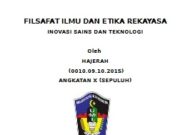 FILSAFAT ILMU DAN ETIKA REKAYASA INOVASI SAINS DAN TEKNOLOGI