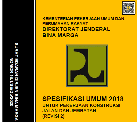 Spesifikasi Umum Bina Marga 2018 untuk Pekerjaan Konstruksi Jalan dan Jembatan (Revisi 2) (No. 16.1/SE/Db/2020)